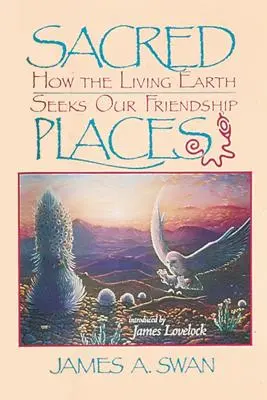 Święte miejsca: Jak żywa ziemia szuka naszej przyjaźni - Sacred Places: How the Living Earth Seeks Our Friendship