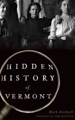 Ukryta historia stanu Vermont - Hidden History of Vermont