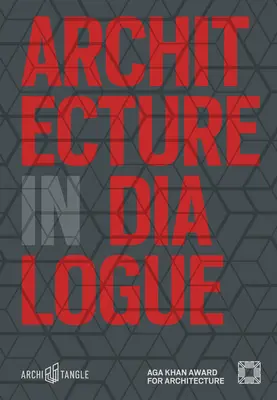 Architektura w dialogu: Aga Khan Award for Architecture 2019 - Architecture in Dialogue: Aga Khan Award for Architecture 2019