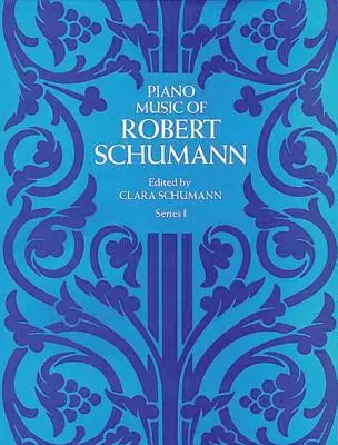 Muzyka fortepianowa Roberta Schumanna, Seria I - Piano Music of Robert Schumann, Series I