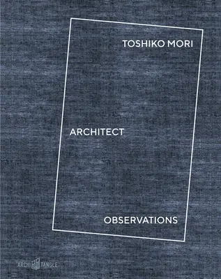 Toshiko Mori Architect: Obserwacje - Toshiko Mori Architect: Observations