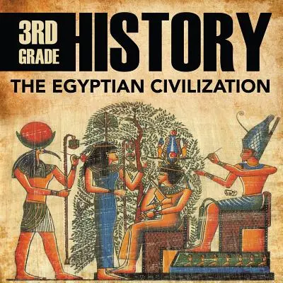 Historia 3 klasy: Cywilizacja egipska - 3rd Grade History: The Egyptian Civilization