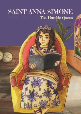 Święta Anna Simone: Pokorna królowa - Saint Anna Simone: The Humble Queen