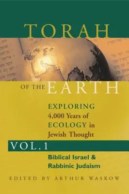 Tora Ziemi Vol 1: Odkrywanie 4000 lat ekologii w myśli żydowskiej: Syjonizm i eko-judaizm - Torah of the Earth Vol 1: Exploring 4,000 Years of Ecology in Jewish Thought: Zionism & Eco-Judaism