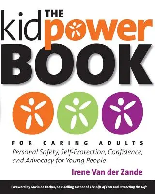 Książka Kidpower dla troskliwych dorosłych: Bezpieczeństwo osobiste, samoobrona, pewność siebie i rzecznictwo dla młodych ludzi - The Kidpower Book for Caring Adults: Personal Safety, Self-Protection, Confidence, and Advocacy for Young People