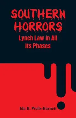 Southern Horrors: Prawo linczu we wszystkich jego fazach - Southern Horrors: Lynch Law in All Its Phases