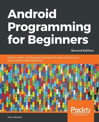 Programowanie na Androida dla początkujących - wydanie drugie - Android Programming for Beginners - Second Edition