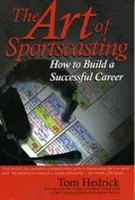 Sztuka transmisji sportowych: Jak zbudować udaną karierę - The Art of Sportscasting: How to Build a Successful Career