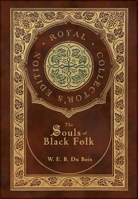 The Souls of Black Folk (Królewska edycja kolekcjonerska) (laminowana twarda oprawa z obwolutą) - The Souls of Black Folk (Royal Collector's Edition) (Case Laminate Hardcover with Jacket)