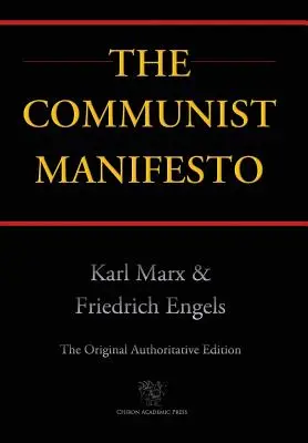 Manifest komunistyczny (Chiron Academic Press - oryginalne wydanie autorytatywne) (2016) - Communist Manifesto (Chiron Academic Press - The Original Authoritative Edition) (2016)