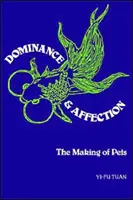 Dominacja i przywiązanie: Tworzenie zwierząt domowych - Dominance and Affection: The Making of Pets