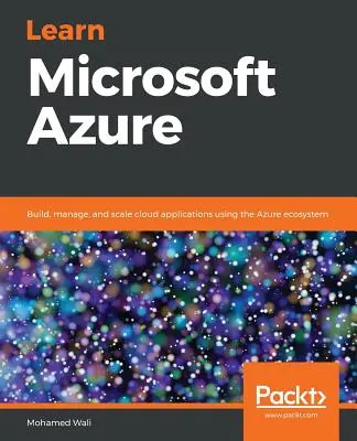 Poznaj platformę Microsoft Azure: Tworzenie i skalowanie aplikacji w chmurze oraz zarządzanie nimi przy użyciu ekosystemu platformy Azure - Learn Microsoft Azure: Build, manage, and scale cloud applications using the Azure ecosystem