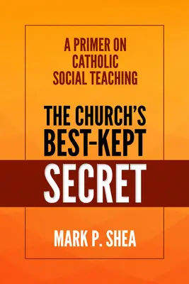 Najlepiej strzeżony sekret Kościoła: Elementarz katolickiej nauki społecznej - The Church's Best-Kept Secret: A Primer on Catholic Social Teaching