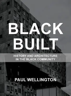 Black Built: Historia i architektura w czarnej społeczności - Black Built: History and Architecture in the Black Community