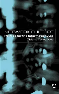 Kultura sieci: Polityka w erze informacji - Network Culture: Politics For The Information Age