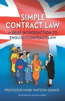 Proste prawo umów: Krótkie wprowadzenie do angielskiego prawa umów - Simple Contract Law: A brief introduction to English Contract Law