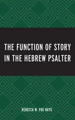 Funkcja opowieści w hebrajskim Psałterzu - The Function of Story in the Hebrew Psalter