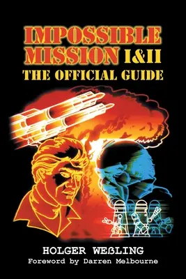 Impossible Mission I i II: Oficjalny przewodnik - Impossible Mission I and II: The Official Guide