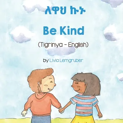 Bądź uprzejmy (tigrinya-angielski) - Be Kind (Tigrinya -English)