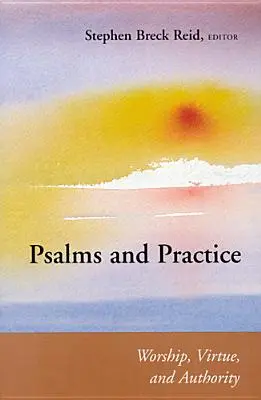 Psalmy i praktyka: Kult, cnota i autorytet - Psalms and Practice: Worship, Virtue, and Authority