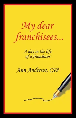 Moi Drodzy Franczyzobiorcy: Dzień z życia franczyzodawcy - My Dear Franchisees: A day in the life of a franchisor