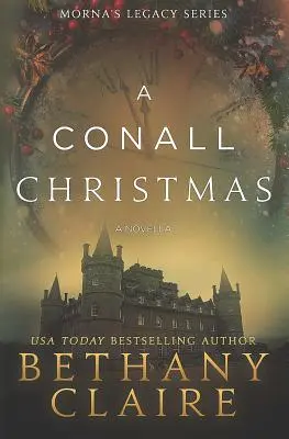 A Conall Christmas - A Novella: Szkocki romans o podróżach w czasie - A Conall Christmas - A Novella: A Scottish, Time Travel Romance