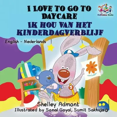 Uwielbiam chodzić do przedszkola: Dwujęzyczna angielsko-holenderska - I Love to Go to Daycare: English Dutch Bilingual