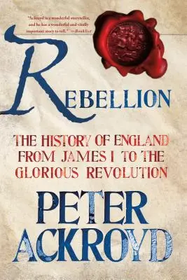 Bunt: Historia Anglii od Jakuba I do chwalebnej rewolucji - Rebellion: The History of England from James I to the Glorious Revolution