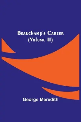 Kariera Beauchampa (tom II) - Beauchamp's Career (Volume II)