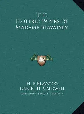 Ezoteryczne dokumenty Madame Blavatsky - The Esoteric Papers of Madame Blavatsky