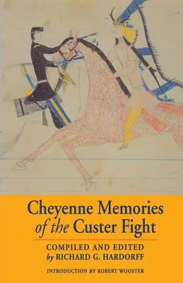 Wspomnienia Czejenów o walce z Custerem: Książka źródłowa - Cheyenne Memories of the Custer Fight: A Source Book