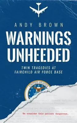 Niesłuchane ostrzeżenia: Bliźniacze tragedie w bazie sił powietrznych Fairchild - Warnings Unheeded: Twin Tragedies at Fairchild Air Force Base