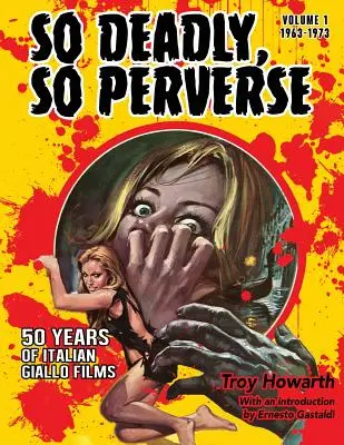 Tak zabójcze, tak przewrotne 50 lat włoskich filmów giallo - So Deadly, So Perverse 50 Years of Italian Giallo Films