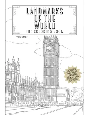 Zabytki świata: The Coloring Book: Pokoloruj 30 ręcznie rysowanych zabytków z całego świata. - Landmarks Of The World: The Coloring Book: Color In 30 Hand-Drawn Landmarks From All Over The World