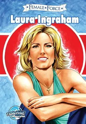 Kobieca siła: Laura Ingraham - Female Force: Laura Ingraham