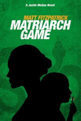 Matriarch Game: Powieść Justina McGee - Matriarch Game: A Justin McGee Novel