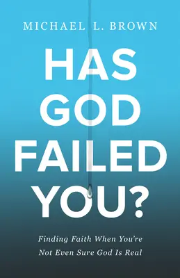 Czy Bóg cię zawiódł? - Has God Failed You?