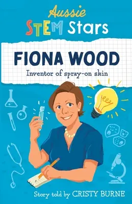 Australijskie gwiazdy STEM: Fiona Wood - wynalazczyni skóry w sprayu - Aussie STEM Stars: Fiona Wood - Inventor of spray-on skin