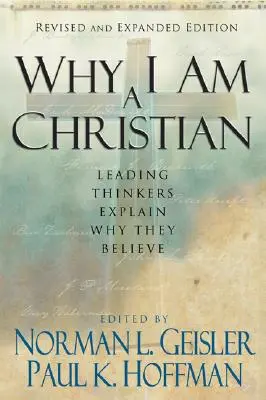 Dlaczego jestem chrześcijaninem: Czołowi myśliciele wyjaśniają, dlaczego wierzą - Why I Am a Christian: Leading Thinkers Explain Why They Believe