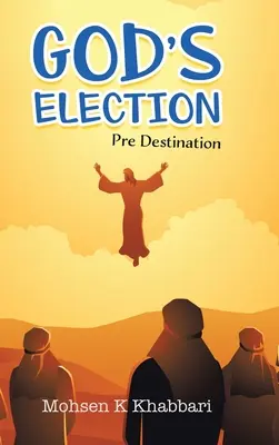 Boże wybranie: Przed Przeznaczeniem - God's Election: Pre Destination