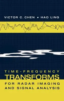 Transformacja czasowo-częstotliwościowa w obrazowaniu radarowym i analizie sygnałów - Time-Frequency Transforms for Radar Imaging and Signal Analysis