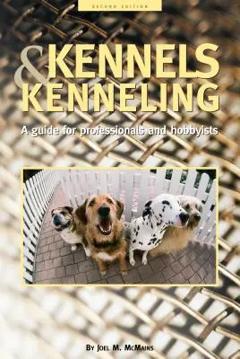 Hodowle i kynologia: Przewodnik dla hobbystów i profesjonalistów - Kennels and Kenneling: A Guide for Hobbyists and Professionals