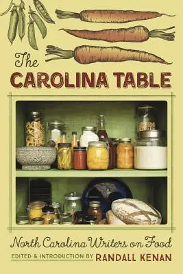 The Carolina Table: Pisarze z Karoliny Północnej o jedzeniu - The Carolina Table: North Carolina Writers on Food