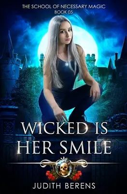 Wicked Is Her Smile: Miejska przygoda akcji fantasy - Wicked Is Her Smile: An Urban Fantasy Action Adventure