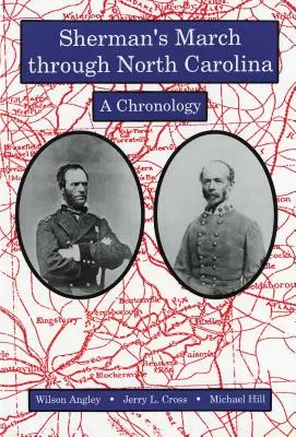 Marsz Shermana przez Karolinę Północną: Chronologia - Sherman's March Through North Carolina: A Chronology