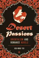 Pustynne namiętności: Orientalizm i powieści romantyczne - Desert Passions: Orientalism and Romance Novels