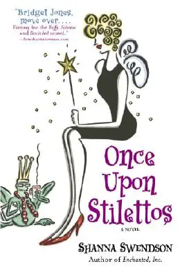 Once Upon Stilettos: Enchanted Inc, Book 2 - Once Upon Stilettos: Enchanted Inc., Book 2