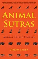 Sutry zwierząt: Opowieści o duchach zwierząt - Animal Sutras: Animal Spirit Stories