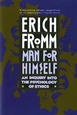 Człowiek dla siebie: Dociekania na temat psychologii etyki - Man for Himself: An Inquiry Into the Psychology of Ethics