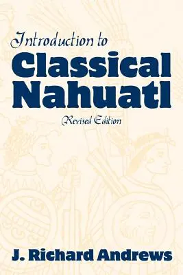 Wprowadzenie do klasycznego języka nahuatl - Introduction to Classical Nahuatl